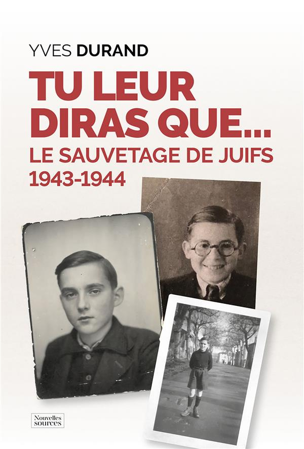 Tu leur diras que…. Le sauvetage des juifs 1943-1944