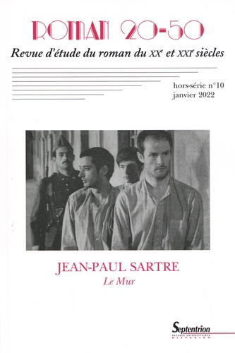 Roman 20-50 Hors-série N° 10, janvier 2022 : Jean-Paul Sartre, Le Mur