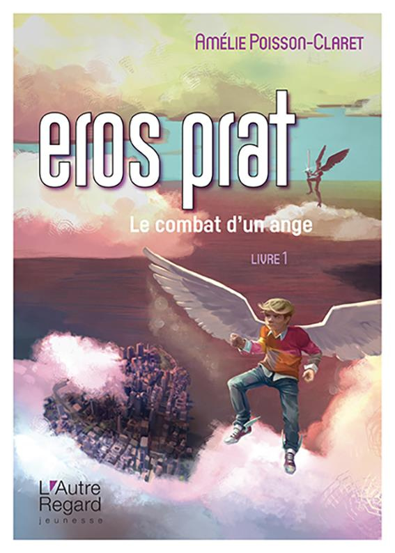 Eros Prat Tome 1 : Le combat d'un ange