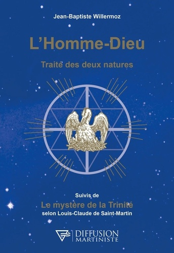 L'Homme-Dieu, traité des deux natures. Suivi de Le mystère de la Trinité