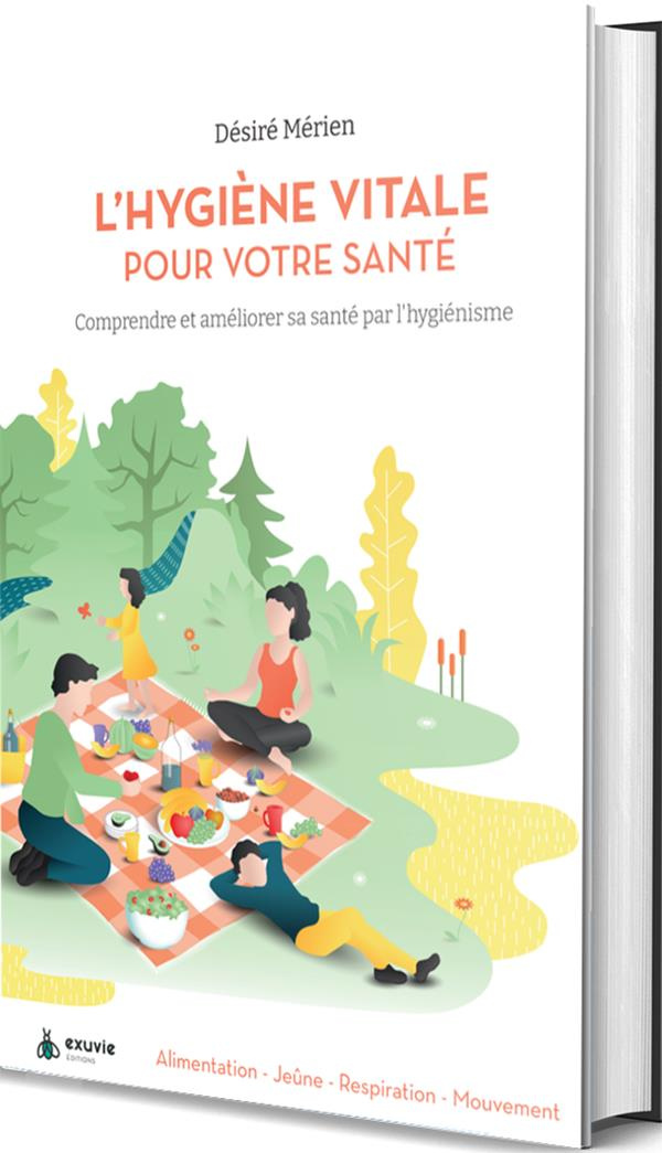 L'hygiène vitale pour votre santé. Comprendre et améliorer sa santé par l'hygiénisme