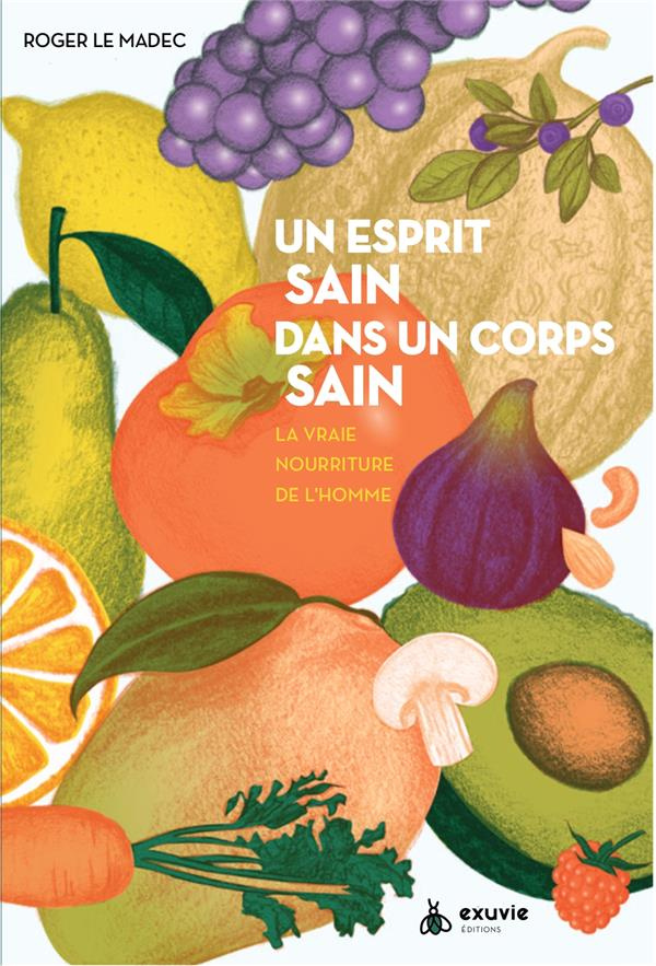 Un esprit sain dans un corps sain. La vrai nourriture de l'homme, 3e édition