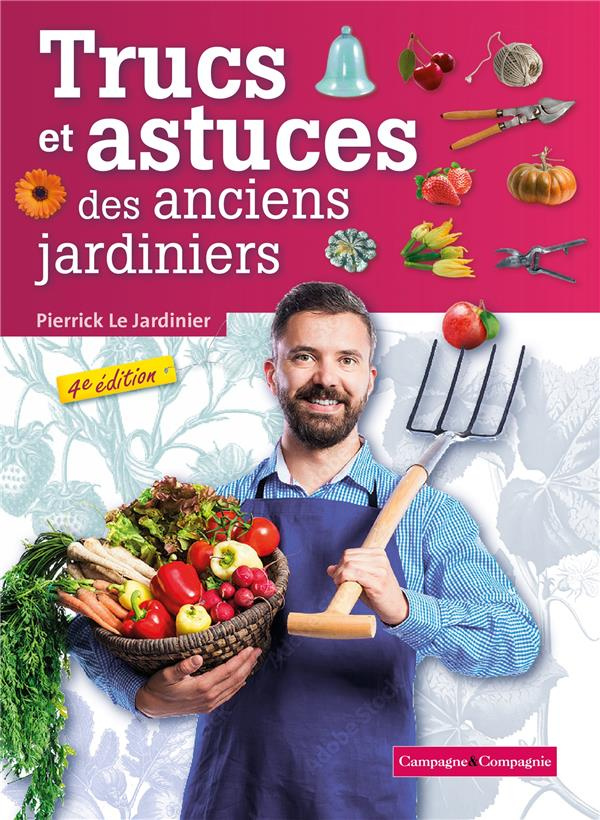 Trucs et astuces des anciens jardiniers. 4e édition