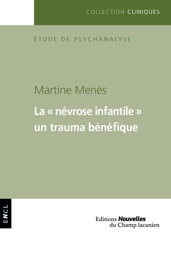 La "névrose infantile". Un trauma bénéfique