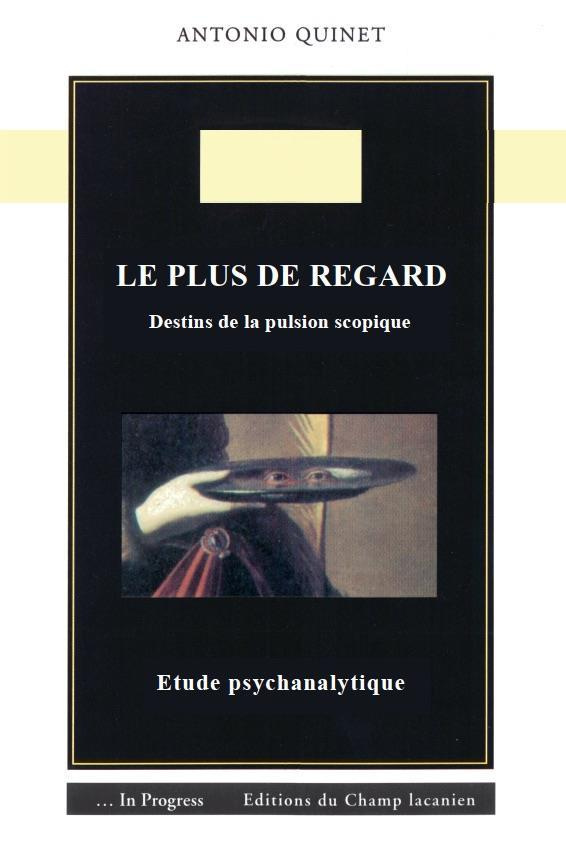 Le plus de regard. Destins de la pulsion scopique