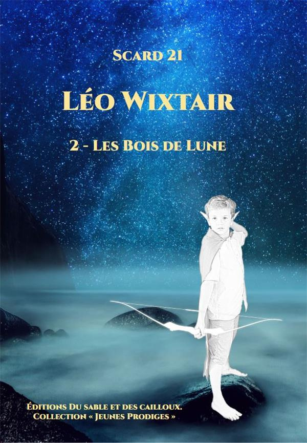 Léo Wixtair Tome 2 : Les bois de lune