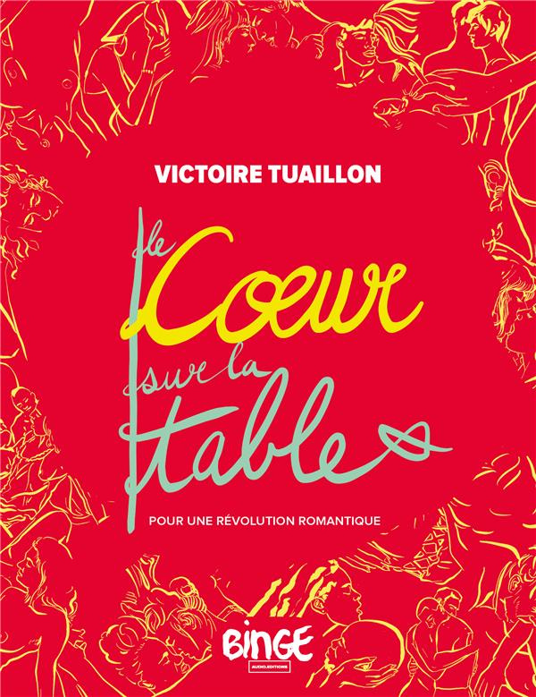 Le coeur sur la table. Pour une révolution romantique