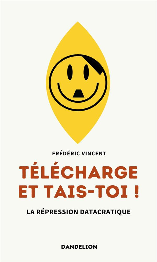 Telecharge et tais-toi ! La répression datacratique