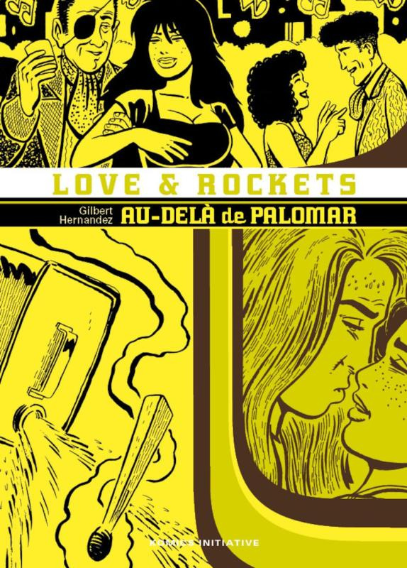 Love & Rockets Tome 6 : Au-delà de Palomar