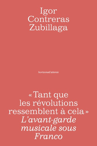 Tant que les révolutions ressemblent à cela. L'avant-garde musicale sous Franco