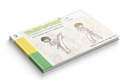 Taekwon ! Tome 2, De la ceinture jaune à la ceinture verte