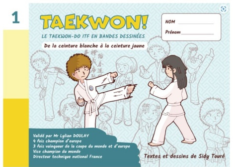 Taekwon ! Tome 1, De la ceinture blanche à la ceinture jaune