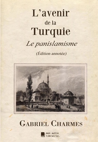 L'avenir de la Turquie. Le panislamisme