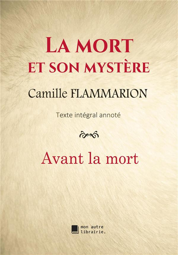 La mort et son mystère. Avant la mort