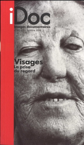 Images documentaires N° 96/97, octobre 2019 : Visages. La prise du regard