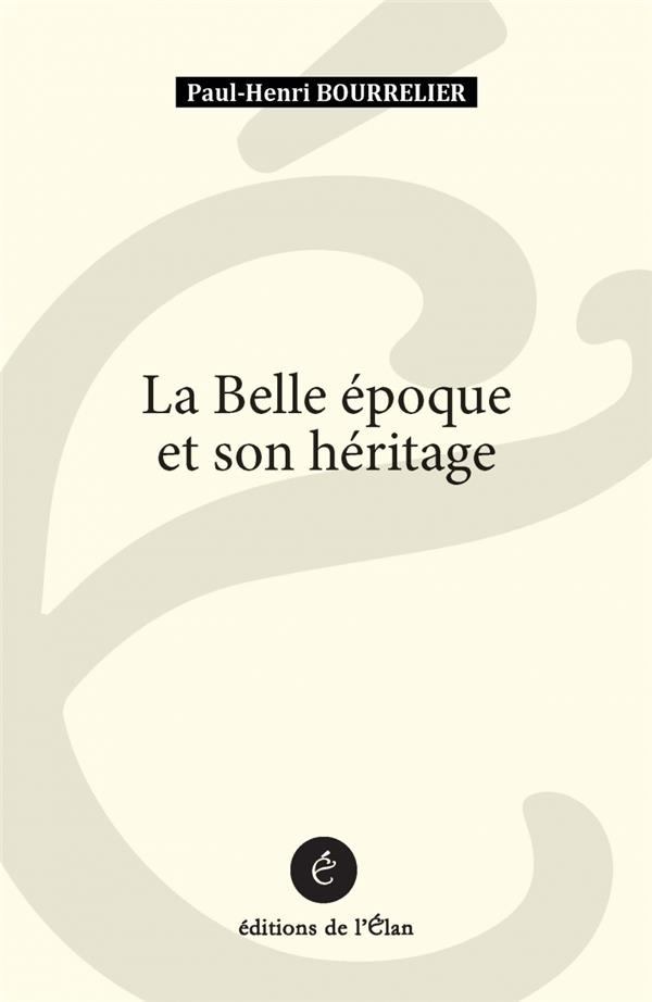La Belle Epoque et son héritage