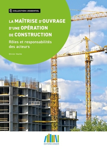 La maîtrise d'ouvrage d'une opération de construction. Rôles et responsabilités des acteurs