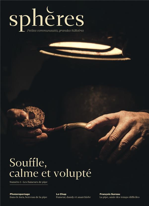 Sphères N° 1 : Les fumeurs de pipe. Souffle, calme et volupté
