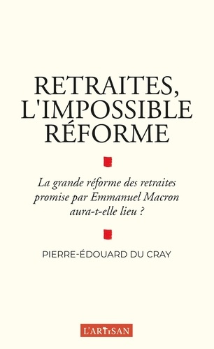 Retraites, l'impossible réforme