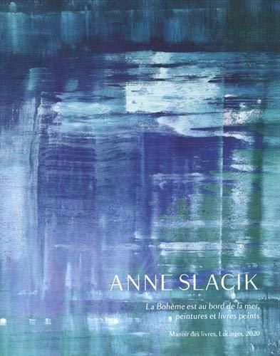 Anne Slacik. La Bohème est au bord de la mer, peintures et livres peints