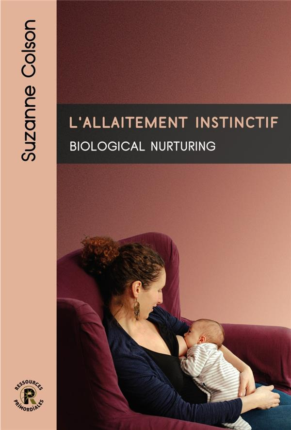 L'allaitement instinctif. Biological nurturing