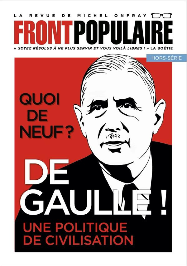 Front populaire Hors-série 4 : Quoi de neuf ? De Gaulle ! Une politique de civilisation
