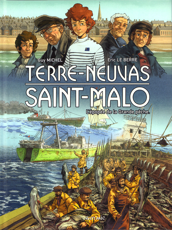 Terres-Neuvas Saint-Malo. L'épopée de la Grande pêche