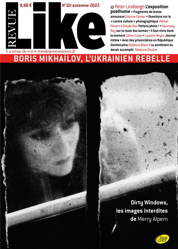 Like N° 10, automne 2022 : Boris Mikhaïlov, l'Ukrainien rebelle