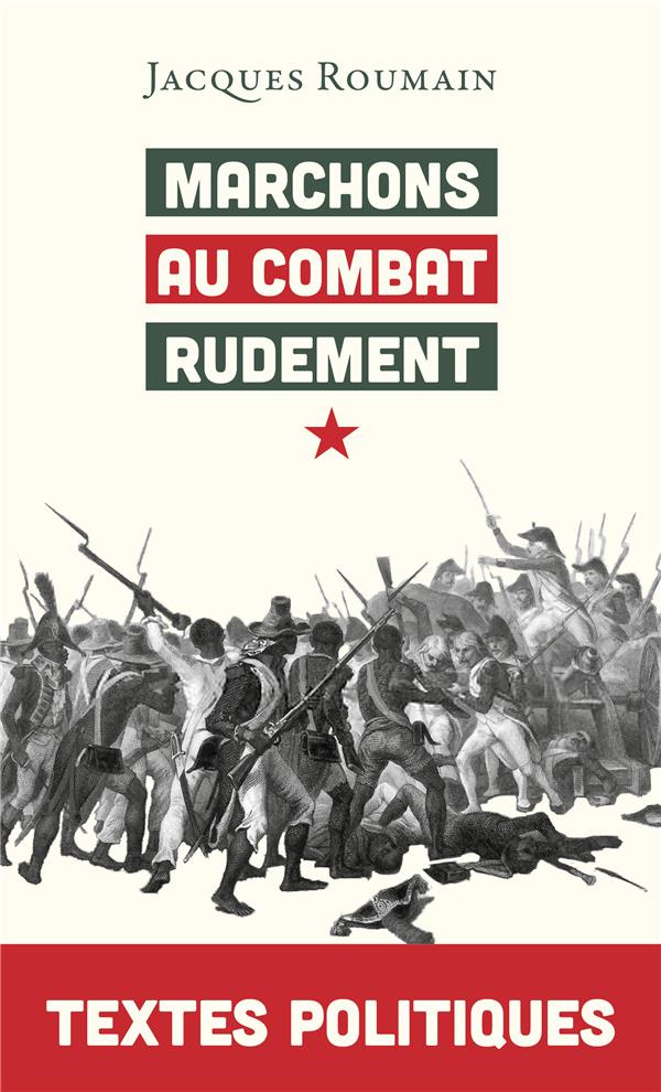 Marchons au combat rudement. Textes politiques