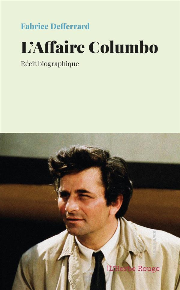L'affaire Columbo. Récit biographique