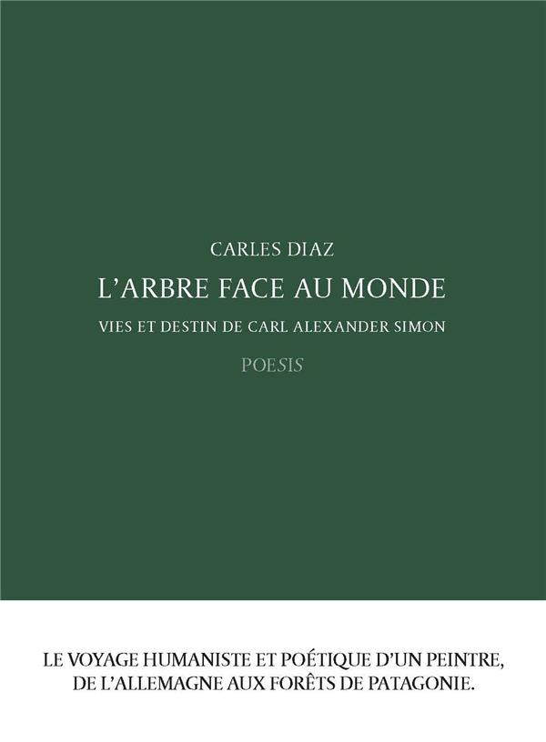 L'arbre face au monde. Vies et destin de Carl Alexander Simon