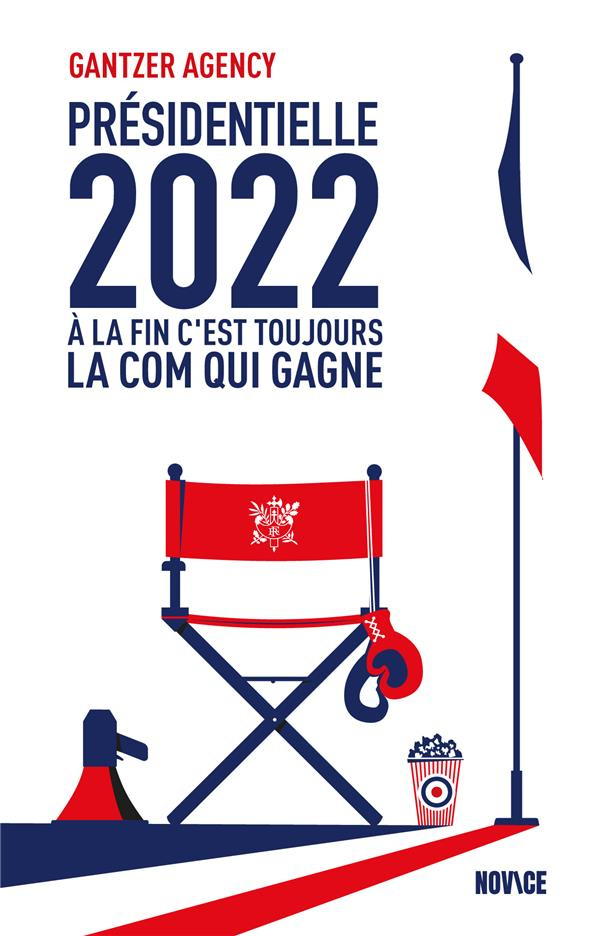 Présidentielle 2022. À la fin c'est toujours la com qui gagne
