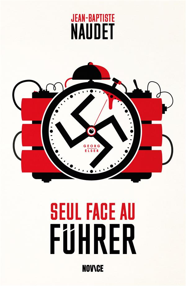 Seul face au Führer. Georg Elser