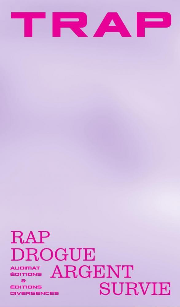 Trap. Rap, drogue, argent, survie