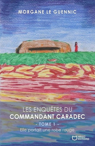 Les enquêtes du Commandant Caradec Tome 1 : Elle portait une robe rouge