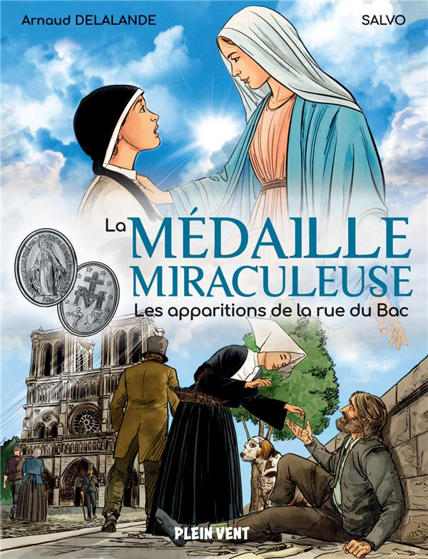 La Médaille miraculeuse. Les apparitions de la rue du Bac