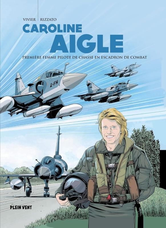 Caroline Aigle. Première femme pilote de chasse en escadron de combat