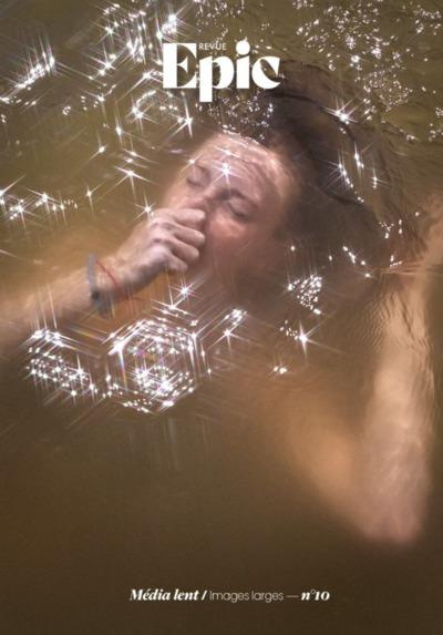 Revue epic #10 : media lent, images larges