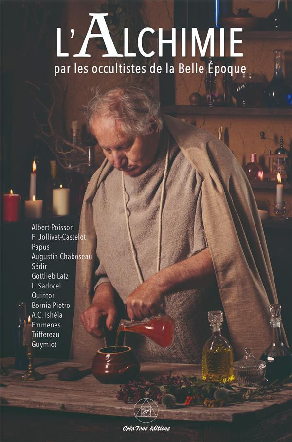 L'alchimie par les Occultistes de la Belle Epoque