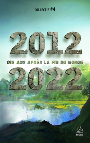 2012 2022. Dix ans après la fin du monde