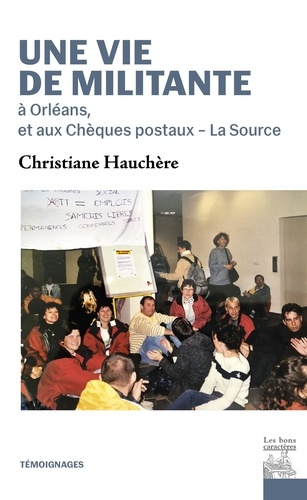Une vie de militante. A Orléans et aux Chèques postaux-La Source