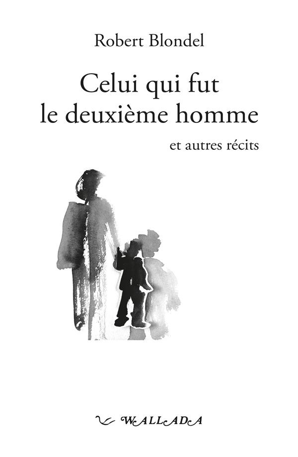 Celui qui fut le deuxième homme et autres récits