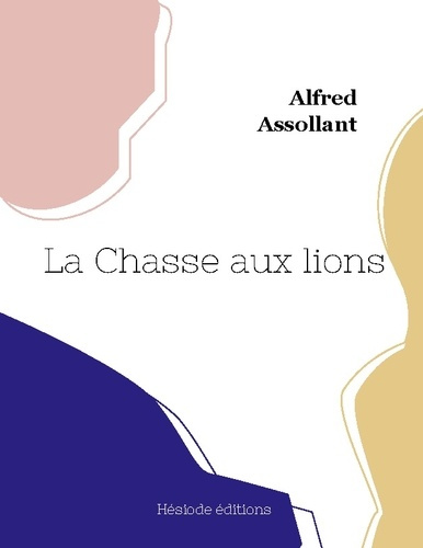 La chasse aux lions