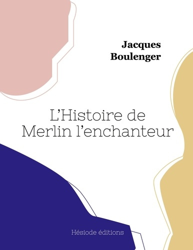 L'Histoire de Merlin l'enchanteur (grand format)