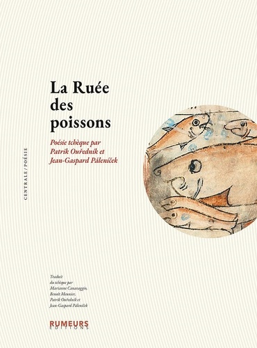 La Ruée des poissons. Poésie tchèque par Patrik Ouredník et Jean-Gaspard Pálenícek
