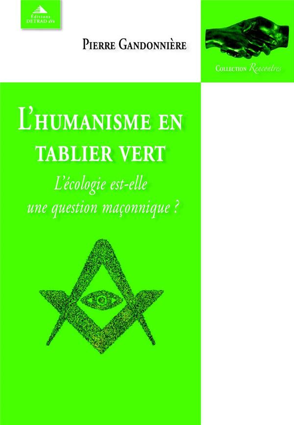 L'humanisme en tablier vert. L'écologie est-elle une question maçonnique ?