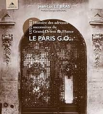 Le Paris G.O.. Petite histoire des adresses du Grand Orient de France