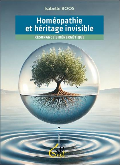 Homéopathie et héritage invisible. Résonance bioénergétique