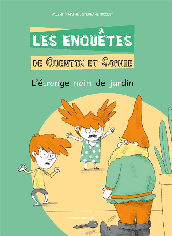Les enquêtes de Quentin et Sophie Tome 10 : L'étrange nain de jardin