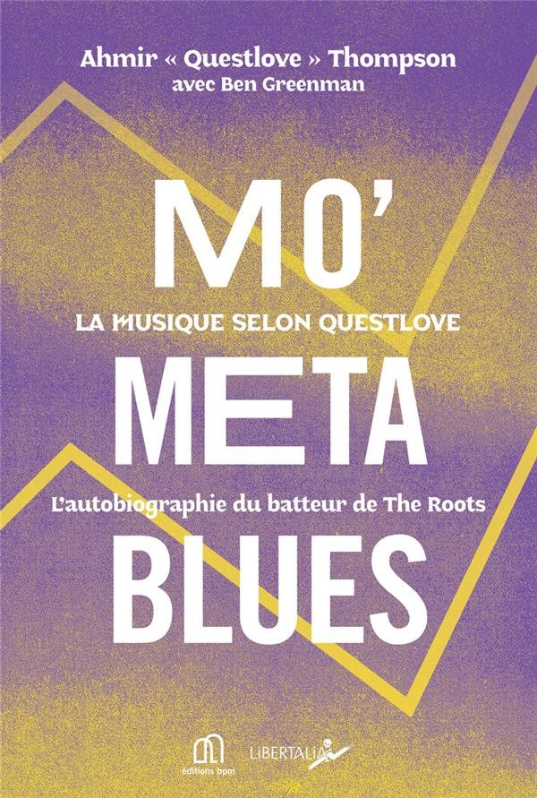 Mo' Meta Blues. La musique selon Questlove